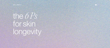 The 6 Ps for Skin Longevity: Revolutionizing Skincare Through Microbiome Science